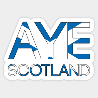 AYE SCOTLAND, Pro Scottish Independence Saltire Flag Text Slogan Sticker